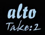 Alto Take:2